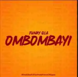 Funky Qla - Ombombayi